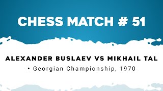 Alexander Buslaev vs Mikhail Tal • Georgian Championship 1970 [upl. by Asseniv]