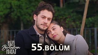 Bizi Birleştiren Hayat 55 Bölüm BiziBirleştirenHayat [upl. by Gerson]