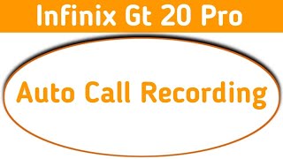 Infinix Gt 20 Pro call recording kaise kare how to enable auto call recording in infinix how to re [upl. by Aneras674]