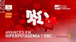 Webinar quotAVANCES EN HIPERKALEMIA Y ENFERMEDAD RENAL CRÓNICA”  26 mayo 2021 [upl. by Atikin]