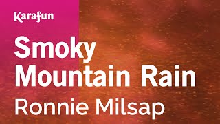 Smoky Mountain Rain  Ronnie Milsap  Karaoke Version  KaraFun [upl. by Wood180]