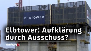 Elbtower Die Linke fordert parlamentarischen Untersuchungsausschuss [upl. by Hayne]