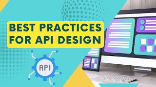 Best Practices for API Design [upl. by Ttocserp]