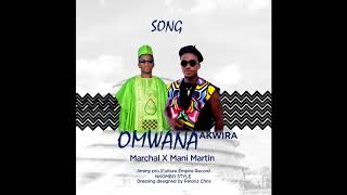 Omwana Akwira by Marchal Ujeku ft Mani Martin [upl. by Drofnil]