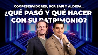 Caso Coopeservidores Aldesa BRC SAFI  ¿Cómo cuidar su patrimonio  Alex Barboza amp Jorge Sancheza [upl. by Pinelli595]