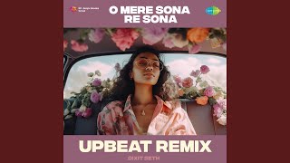 O Mere Sona Re Sona  Upbeat Remix [upl. by Gurtner]