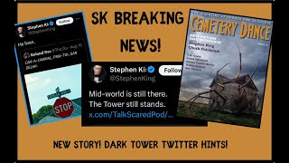 SK Breaking News  A New Story amp Some Cryptic Dark Tower Tweets [upl. by Korrie]