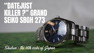 Grand Seiko SBGH 273 The Datejust Killer [upl. by Taveda]