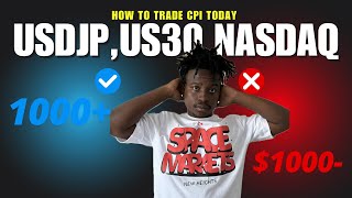 HOW TO TRADE CPI TODAY AND WHAT TO EXPECT TRADING USDJPYUS30 AND NASDAQ [upl. by Thielen]