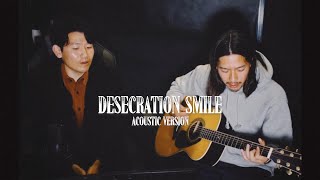 Desecration Smile  Red Hot Chili Peppers Acoustic [upl. by Dreyer]