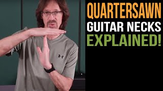 Quartersawn Guitar Necks Explained [upl. by Ylecic715]