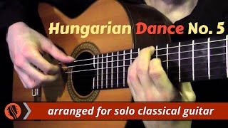 Hungarian Dance No 5 by J Brahms classical guitar arrangement by Emre Sabuncuoğlu [upl. by Volny]