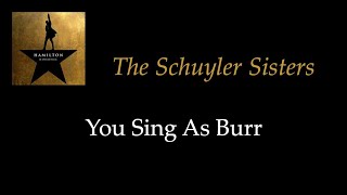 Hamilton  The Schuyler Sisters  KaraokeSing With Me You Sing Burr [upl. by Ayaet]