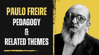 Paulo Freire Related Themes Excerpt [upl. by Kcid962]