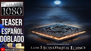 Los Hombres Lobo 2024 Teaser HD  François Uzan [upl. by Viridissa563]