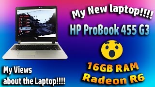 HP ProBook 455 G3 My Views My New Laptop 16GB RAMGamingAMD A10 [upl. by Tound232]