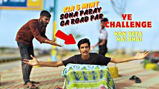 Fahad challenge hargaya 5mint road par sona para challenge [upl. by Yruy575]