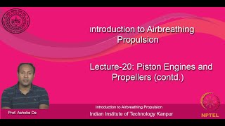 noc20ae13lec20Lecture20 Piston Engines and Propellers contd [upl. by Yetsirhc]