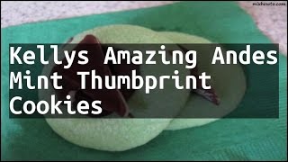 Recipe Kellys Amazing Andes Mint Thumbprint Cookies [upl. by Olyhs]