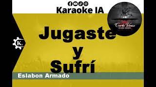 Eslabon Armado  Jugaste y Sufrí  Karaoke [upl. by Eatnahs]