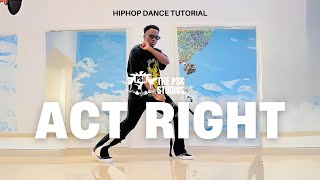 ACT RIGHT  IZ amp CG Beginner Level Hiphop Dance Tutorial  Choreography by Jinnxx [upl. by Fesuy961]