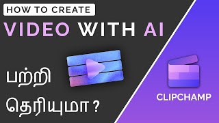 How to create Video using AI in Clipchamp in Tamil [upl. by Kerekes]