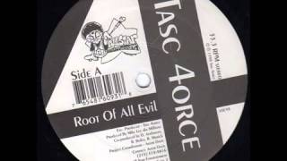 Tasc 4orce  Root Of All Evil [upl. by Channa]