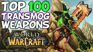 Top 100 Best Transmog Weapons In World Of Warcraft [upl. by Anayek]