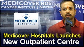 Medicover Hospitals Launches New Ooutpatient Center  Hybiz [upl. by Boorman932]