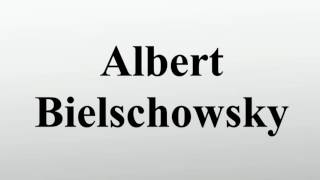 Albert Bielschowsky [upl. by Nylirret]