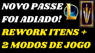 Novo Passe do Lol Adiado 2 Modos de Jogo Revelados e Novo Rework nos Itens do League of Legends [upl. by Nosinned597]