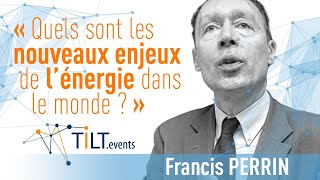 Francis Perrin « Les défis des ressources énergétiques » Conférence Tilt Vendée [upl. by Latia]