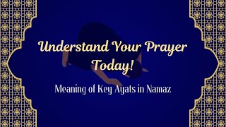 Understand the Salah Unlock the Meaning of Ayats in Namaz Deepen Your Connection with Allah [upl. by Rolando]