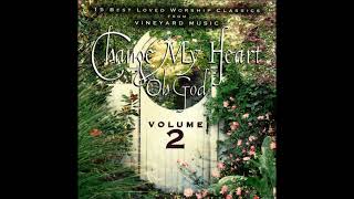 15 Best Loved Worship Classic From Vineyard Music  Change My Heart Oh God Volume 2 1997 Full Album [upl. by Naejamron373]