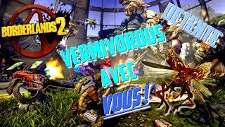 VidéoDétente Borderlands 2  Vermivorous avec Vous [upl. by Rayle499]