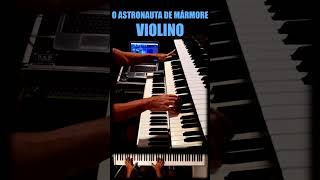 O Astronauta de Mámore  Violino oastronautademarmore astronautademarmore nenhumdenos violino [upl. by Adlaremse178]