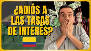 ¡¿ADIÓS A LAS TASAS DE INTERÉS En Colombia  ¿QUE VA A PASAR CON LOS CRÉDITOS [upl. by Edahc]