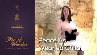 Peace As Weaned Child  Star of Wonder Pilgrimage of Peace  Magdala [upl. by Mellman719]