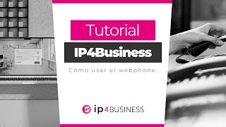 Cómo usar el webphone de IP4Business [upl. by Matthias437]