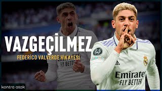 Federico Valverde Hikayesi  Vazgeçilmez [upl. by Chemosh36]