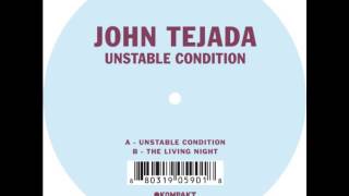 John Tejada  Unstable Condition [upl. by Nwahsud563]