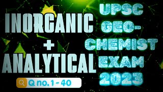 UPSC GEOCHEMIST 2023 PRELIMS PAPER SOLUTION ‖ INORGANIC amp ANALYTICAL Chemistry ‖ Detail Explanation [upl. by Ailecec]