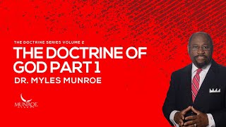 The Doctrine of God Part 1  Dr Myles Munroe [upl. by Zeus482]