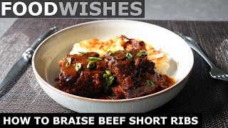 How to Braise Beef Short Ribs  Food Wishes [upl. by Thompson460]