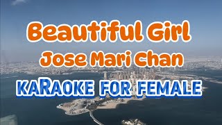 Beautiful Girl  Jose Mari Chan Karaoke for Female [upl. by Siurtemed]