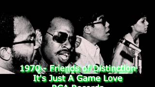 1969  Friends of Distinction  Its Just A Game Love RCA [upl. by Sheena]