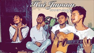 Hai Junoon Cover Song  Prabesh Lama Gurung [upl. by Mallorie]