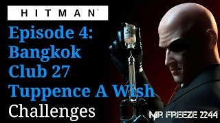 HITMAN  Bangkok  Tuppence a Wish  Challenge [upl. by Nyrmac]