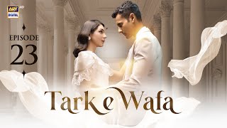 Tark e Wafa Episode 23  30 July 2024 English Subtitles ARY Digital Drama [upl. by Nylyram825]