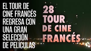 El Tour de Cine Francés regresa con una gran selección de películas [upl. by Hodges]